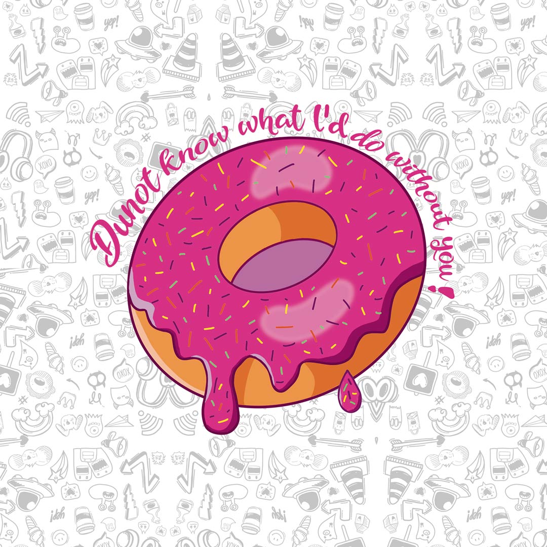 Donut know what I'd do without you Sticker