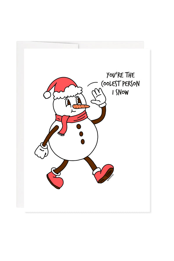 You're the coolest person I snow Greeting Card