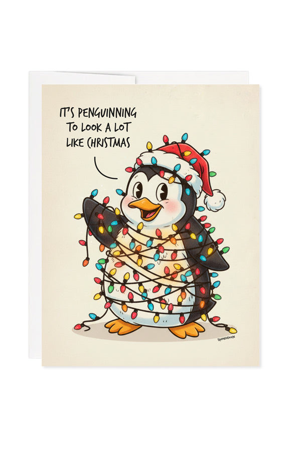 It's Penguinning To Look A Lot Like Christmas Greeting Card